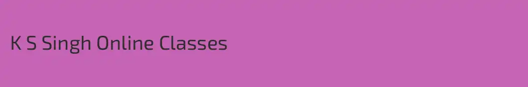 K S Singh Online Classes